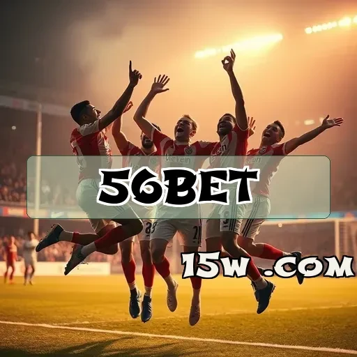 56bet: Vantagens Únicas do Sistema de Recompensas que Você Precisa Conhecer